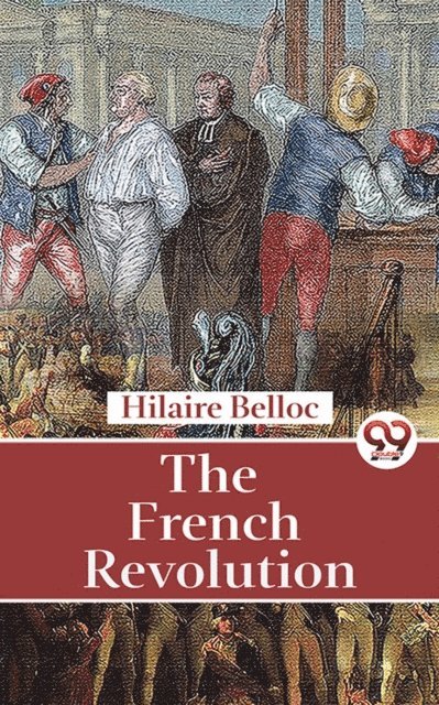 Hilaire Belloc - French Revolution, E-bok