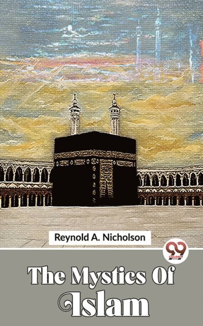 Reynold A. Nicholson - Mystics Of Islam, E-bok