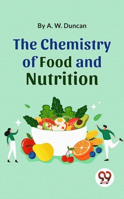 A. W. Duncan - Chemistry Of Food And Nutrition, E-bok. Tillgänglighet: Lägg i varukorg