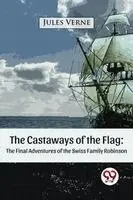 Jules Verne - The Castaways of the Flag:  The Final Adventures of the Swiss Family Robinson, Häftad. Tillgänglighet: Lägg i varukorg