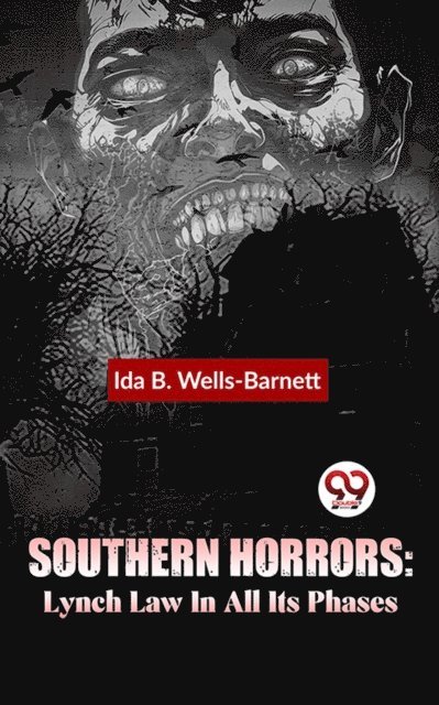 Ida B. Wells-Barnett - Southern Horrors: Lynch Law In All Its Phases, E-bok