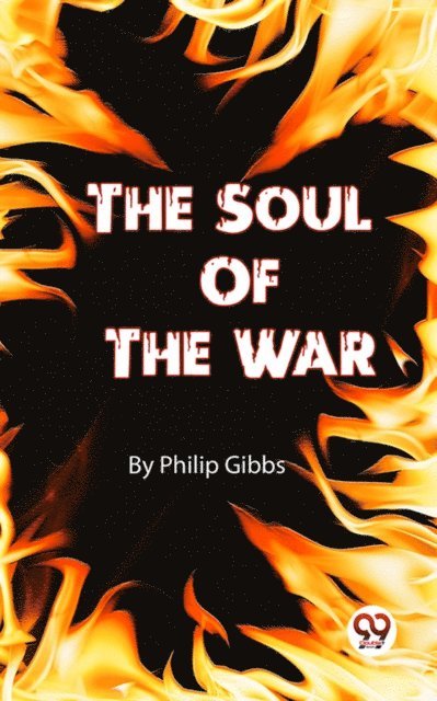 Philip Gibbs - Soul Of The War, E-bok