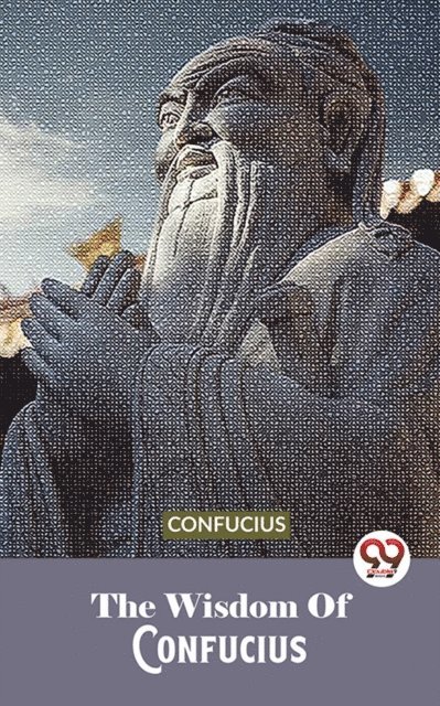 Confucius - Wisdom Of Confucius, E-bok