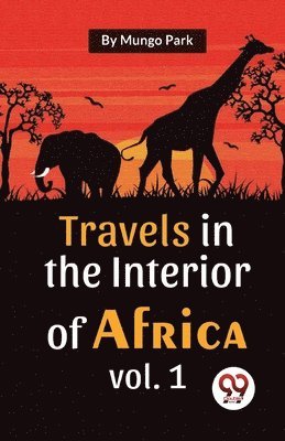 Mungo Park - Travels in the Interior of Africa, Häftad