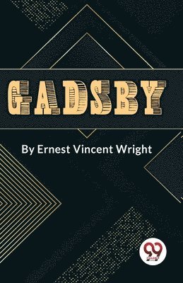Ernest Vincent Wright - Gadsby a Story of Over 50,000 Words without Using the Letter "E", Häftad. Tillgänglighet: Lägg i varukorg