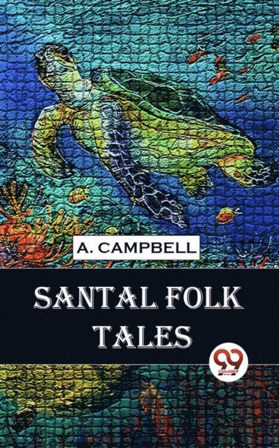 A. Campbell - Santal Folk Tales, E-bok