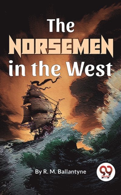 R.M. Ballantyne - Norsemen In The West, E-bok