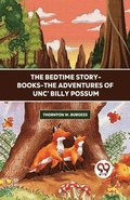 The Bedtime Story-Books-the Adventures of Unc' Billy Possum