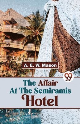 A.E.W. Mason - Affair at the Semiramis Hotel, Häftad