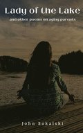 Lady of the Lake and Other Poems on Aging Parents