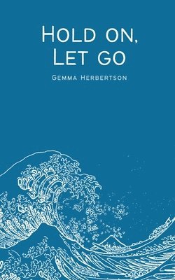 Gemma Herbertson - Hold on, Let Go, Häftad