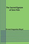 The Sacred Egoism of Sinn Fin