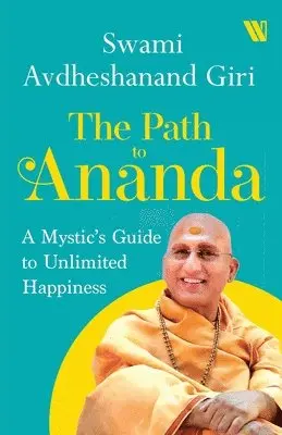 Swami Avadheshanand Giri - Path to Ananda : A Mysthic's Guide to Unlimited Happiness, Häftad. Tillgänglighet: Lägg i varukorg
