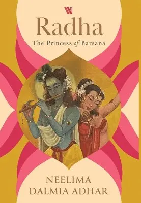Neelima Dalmia Adhar - Radha: The Princess of Barsana, Inbunden. Tillgänglighet: Lägg i varukorg