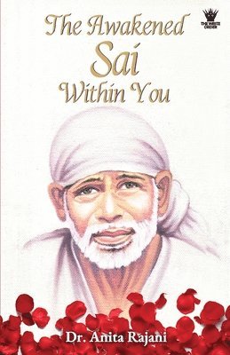 Anita Rajani - Awakened Sai Within You, Häftad