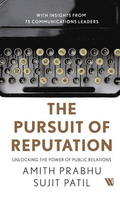 Amith Prabhu - Pursuit of Reputation: Unlocking the Power of Public Relations, Häftad