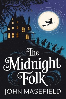 John Masefield - The Midnight Folk (Kay Harker, #1), Häftad