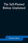 The Self-Plumed Bishop Unplumed
