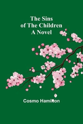 Cosmo Hamilton - Perambulations of a Bee and a Butterfly,In which are delineated those smaller traits of character which escape the observation of larger spectators.  (Edition1), Övrigt