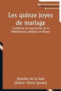 Les quinze joyes de mariage; Conforme au manuscript de la bibliothque publique de Rouen