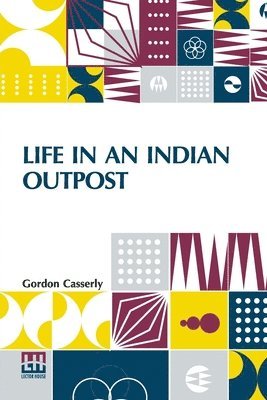 Gordon Casserly - Life In An Indian Outpost, Häftad