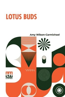 Amy Wilson-Carmichael - Lotus Buds, Häftad