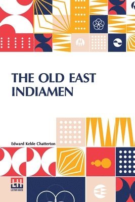Edward Keble Chatterton - The Old East Indiamen, Häftad. Tillgänglighet: Lägg i varukorg