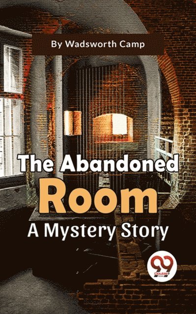 Wadsworth Camp - Abandoned Room A Mystery Story, E-bok