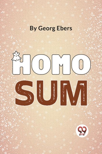 Georg Ebers - Homo Sum, E-bok