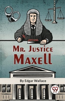 Edgar Wallace - Mr. Justice Maxell, Häftad