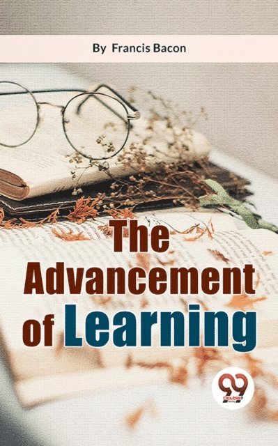 Francis Bacon - Advancement Of Learning, E-bok