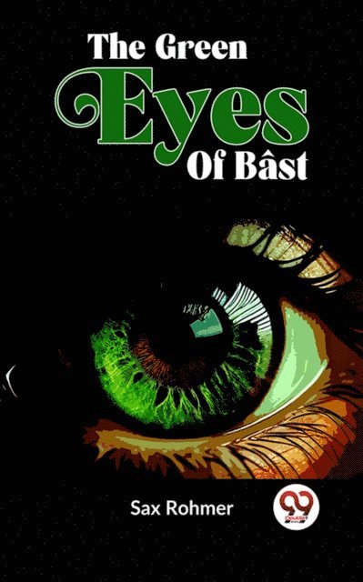 Sax Rohmer - Green Eyes Of Bast, E-bok