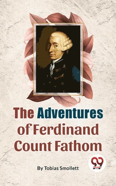 Tobias Smollett - Adventures Of Ferdinand Count Fathom, E-bok