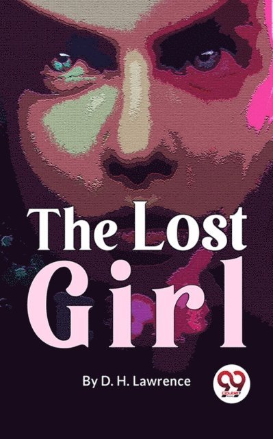 D. H. Lawrence - Lost Girl, E-bok