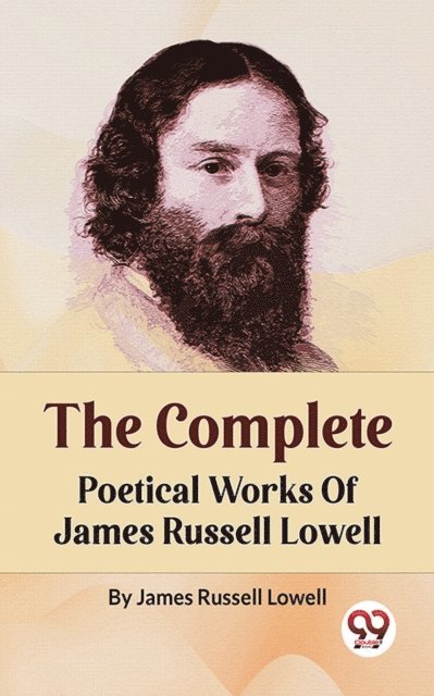 James Russell Lowell - Complete Poetical Works Of James Russell Lowell, E-bok