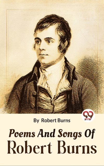 Robert Burns - Poems And Songs Of Robert Burns, E-bok