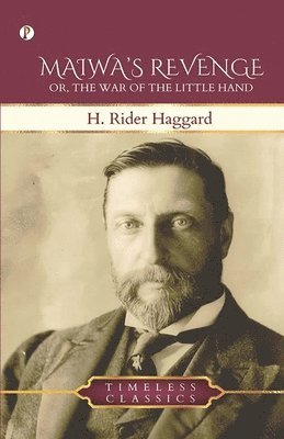 H Rider Haggard - Maiwa’s Revenge, Häftad