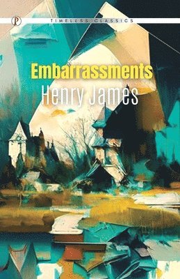 Henry James - Embarrassments, Häftad