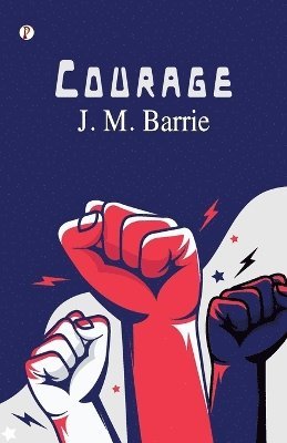 J M Barrie - Courage, Häftad