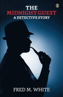 Fred M White - Midnight Guest: A Detective Story, Häftad