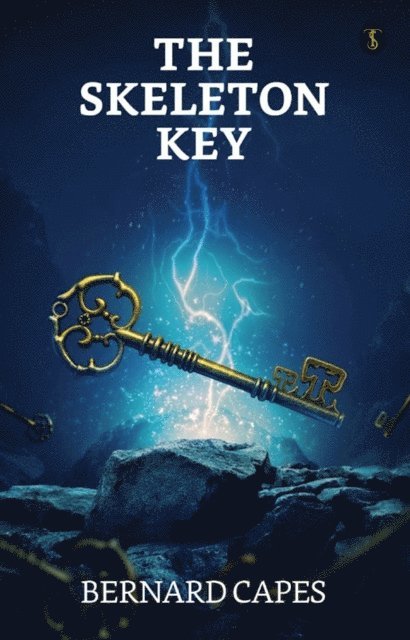 Bernard Capes - skeleton key, E-bok