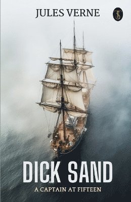 Jules Verne - Dick Sand, A Captain at Fifteen, Häftad