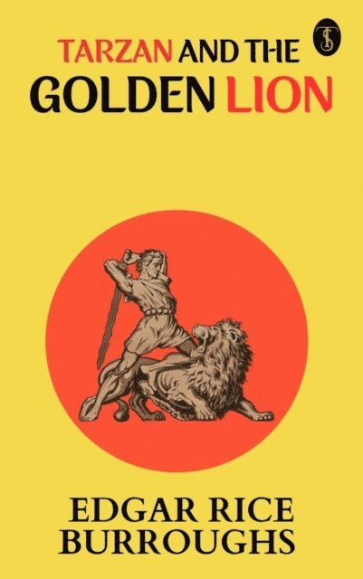 Edgar Rice Burroughs - Tarzan And The Golden Lion, E-bok