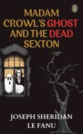 Madam Crowl's Ghost and the Dead Sexton