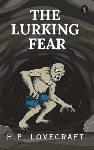 H. P. Lovecraft - Lurking fear, E-bok