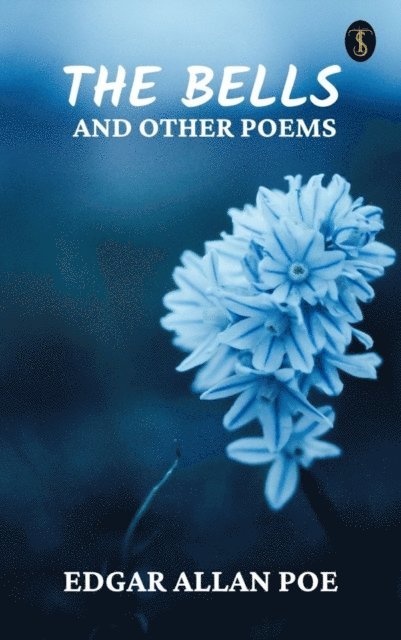 Edgar Allan Poe - Bells, and Other Poems, E-bok