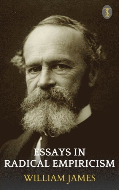 William James - Essays In Radical Empiricism, E-bok