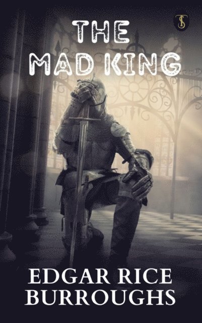 Edgar Rice Burroughs - Mad King, E-bok