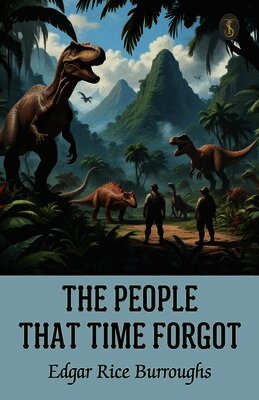 Edgar Rice Burroughs - People That Time Forgot, Häftad