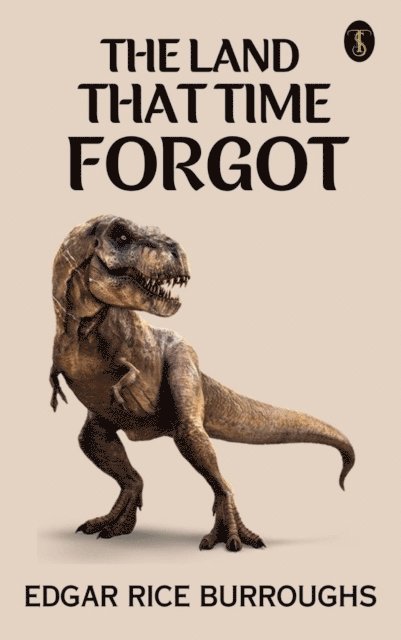 Edgar Rice Burroughs - Land That Time Forgot, E-bok